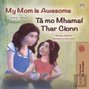My Mom Is Awesome Ta Mo Mhamai Thar Cionn