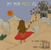 My Mom Melts Ice