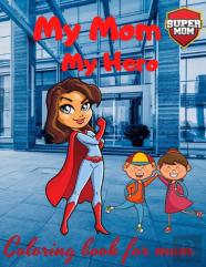 My Mom My Hero