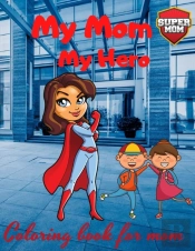 My Mom My Hero