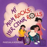 My Mom Rocks; Her Chair Rolls