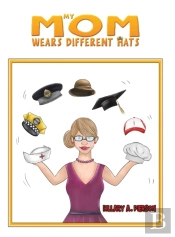 My Mom Wears Different Hats