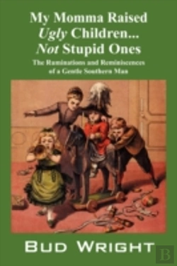 Bertrand.pt - My Momma Raised Ugly Children...Not Stupid Ones