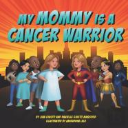 My Mommy Is A Cancer Warrior