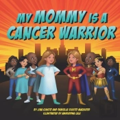 My Mommy Is A Cancer Warrior
