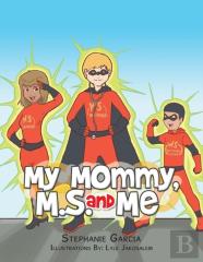 My Mommy, Ms, And Me