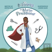 My Mommy The Nurse Practitioner