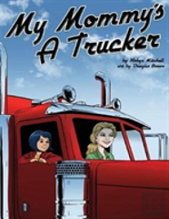 My Mommy'S A Trucker