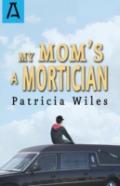 My Mom'S A Mortician