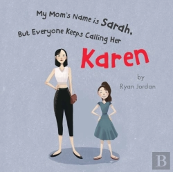 Bertrand.pt - My Mom'S Name Is Sarah, But Everyone Keeps Calling Her Karen