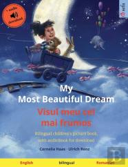 My Most Beautiful Dream - Visul Meu Cel Mai Frumos (English - Romanian)