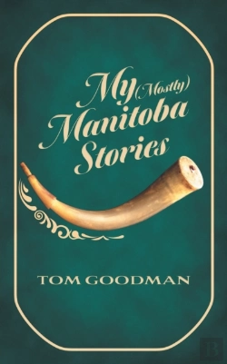 Bertrand.pt - My  Mostly  Manitoba Stories