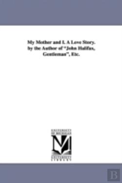 Bertrand.pt - My Mother And I. A Love Story. By The Author Of 