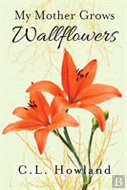 Bertrand.pt - My Mother Grows Wallflowers
