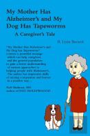 My Mother Has Alzheimer'S And My Dog Has Tapeworms A Caregiver'S Tale