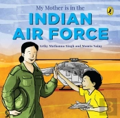 My Mother Is In The Indian Air Force