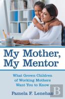 My Mother, My Mentor
