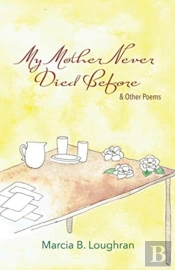 My Mother Never Died Before