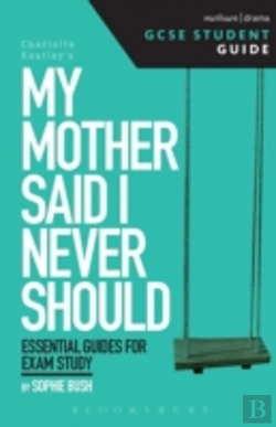 Bertrand.pt - My Mother Said I Never Should Gcse Student Guide