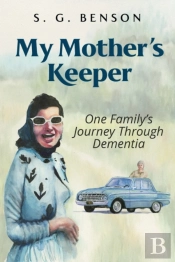My Mother'S Keeper: One Family'S Journey