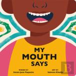 My Mouth Says