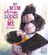My Mum Always Looks After Me So Much