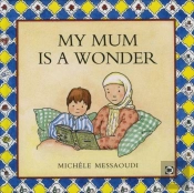 My Mum Is A Wonder