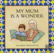 My Mum Is A Wonder