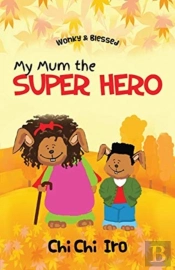 My Mum The Super Hero