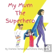 My Mum The Superhero