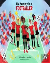 My Mummy Is A Footballer