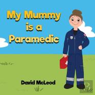 My Mummy Is A Paramedic