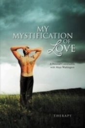My Mystification Of Love