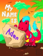 My Name Is Aden: 2 Workbooks In 1! Perso