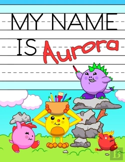 Bertrand.pt - My Name Is Aurora: Fun Dino Monsters The