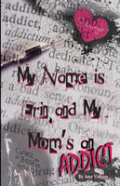 My Name Is Erin, And My Mom'S An Addict
