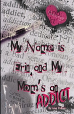 Bertrand.pt - My Name Is Erin, And My Mom'S An Addict