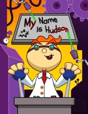 My Name Is Hudson: Fun Mad Scientist The