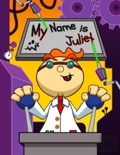 My Name Is Juliet: Fun Mad Scientist The