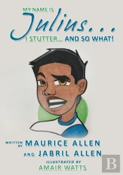 My Name Is Julius...I Stutter...And So What!