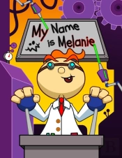 My Name Is Melanie: Fun Mad Scientist Th