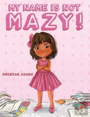 My Name Is Not Mazy!