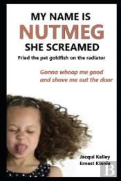 My Name Is Nutmeg She Screamed