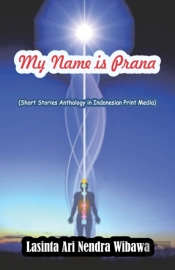 My Name Is Prana: Short Stories Antholog