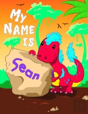 My Name Is Sean: 2 Workbooks In 1! Perso