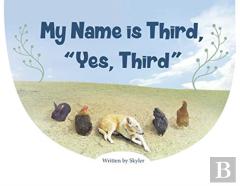 My Name Is Third, Yes, Third
