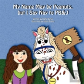 My Name May Be Peanuts, But I Say Nay To Pb&J