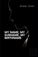 My Name, My Surname, My Birthname