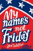 My Name'S Not Friday
