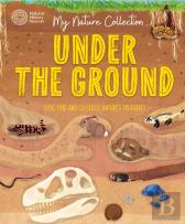 My Nature Collection: Under The Ground